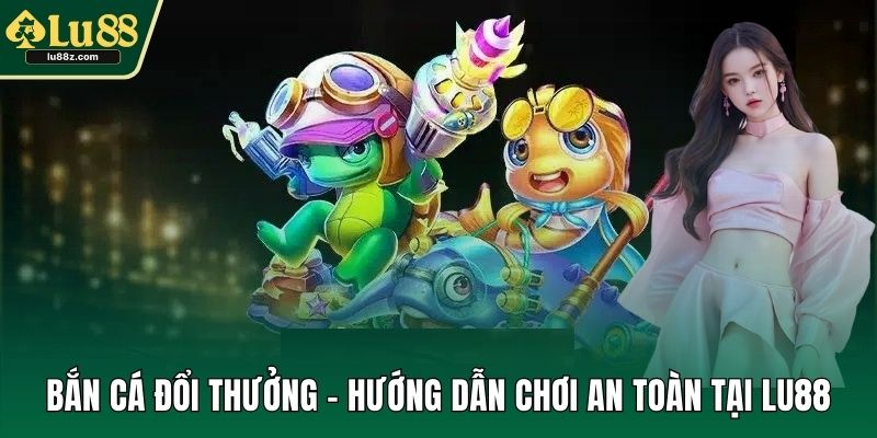 Bắn cá đổi thưởng