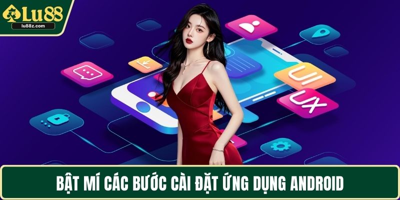 Bật mí các bước cài đặt ứng dụng Android