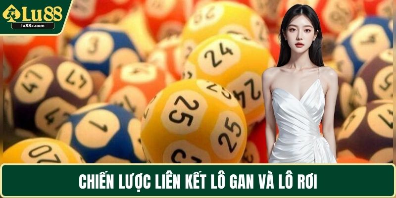 Chiến lược liên kết lô gan và lô rơi