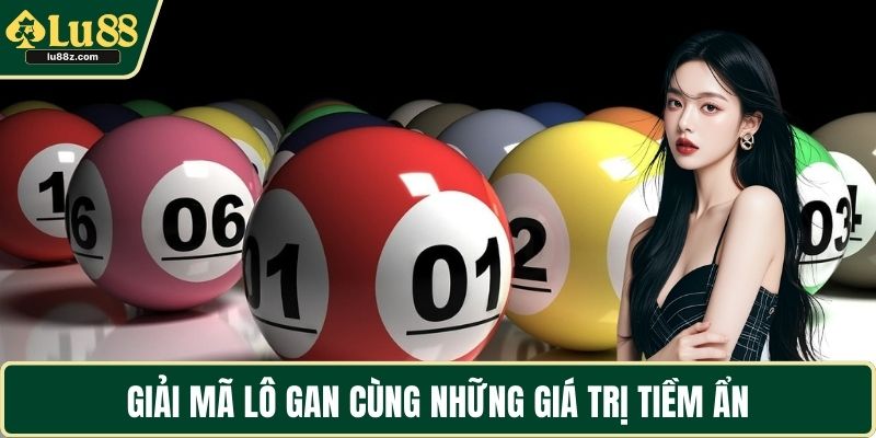Giải mã lô gan cùng những giá trị tiềm ẩn