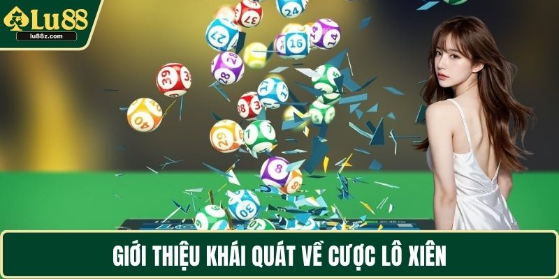 Giới thiệu khái quát về cược lô xiên