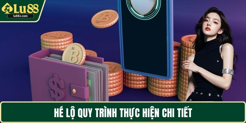 Hé lộ quy trình thực hiện chi tiết