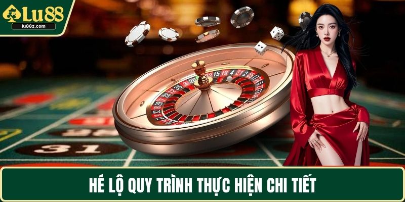 Hé lộ quy trình thực hiện chi tiết