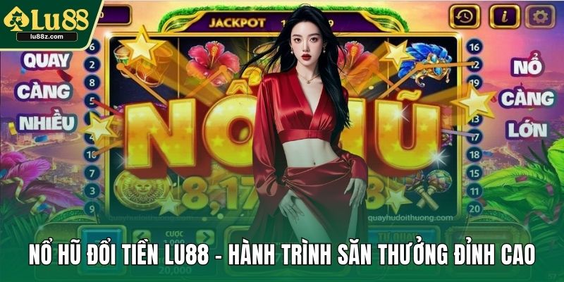 Nổ hũ đổi tiền