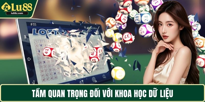 Tầm quan trọng đối với khoa học dữ liệu