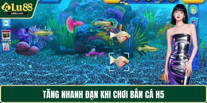 Tăng nhanh đạn khi chơi bắn cá H5