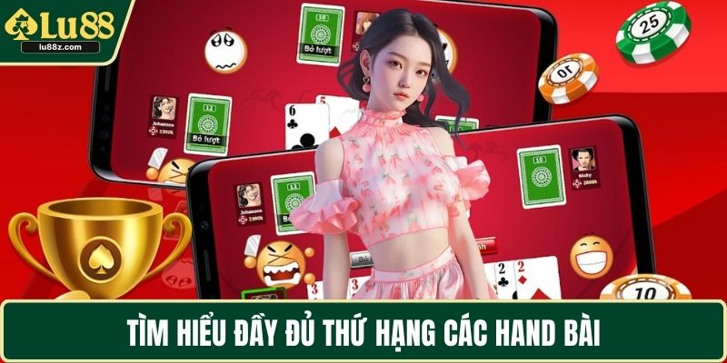 Tìm hiểu đầy đủ thứ hạng các hand bài