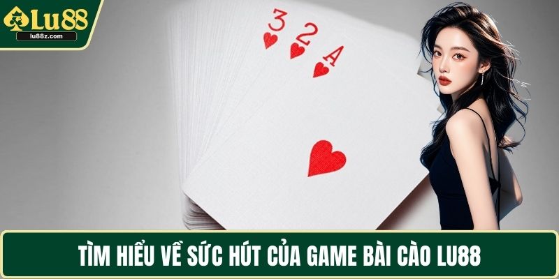 Tìm hiểu về sức hút của game bài cào LU88
